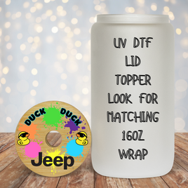 Duck Duck Jeep UV DTF Lid Topper