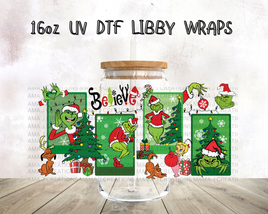 Grinch Believe UV DTF Libby Wrap 16oz