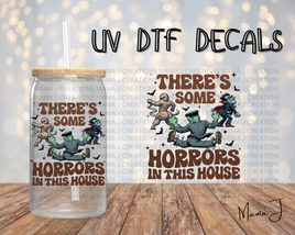 There's Some Horrors In This House 2 UV DTF Decal