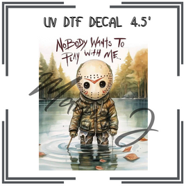 Nobody Wants To Play With Me UV DTF Decal