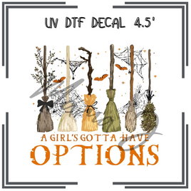 A Girls Gotta Have Options UV DTF Decal