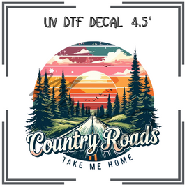 Country Roads Take Me Home UV DTF Decal