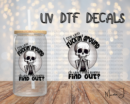 Fuck Around And Find Out UV DTF Decal