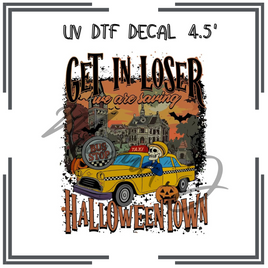 Get In Loser 2 UV DTF Decal