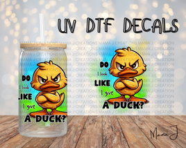 Do I Loo Like I Give A Duck UV DTF Wrap