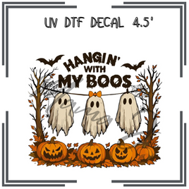 Hangin' With My Boos UV DTF Decal