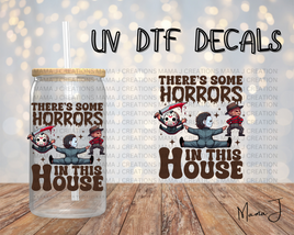 There's Some Horrors In This House 5 UV DTF Decal