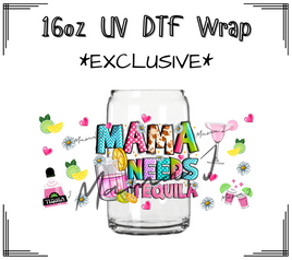 Mama Needs Tequila UV DTF Libby Wrap 16oz