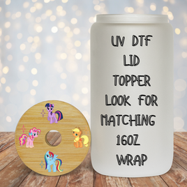 My Little Pony UV DTF Lid Topper