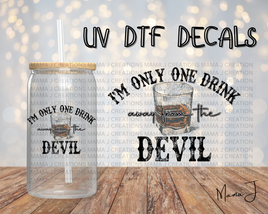 One Drink Away UV DTF Decal