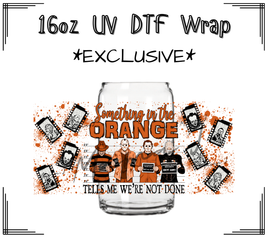 Something In The Orange 1 UV DTF Libby Wrap 16oz