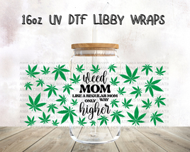 Weed Mom Libbey Wrap 16oz