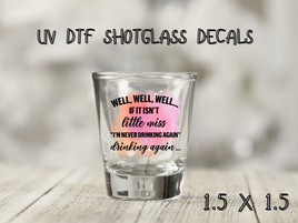 Well Well Well UV DTF Shot Glass Decal