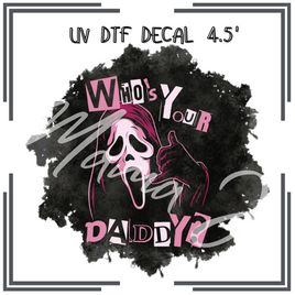 Who's Your Daddy UV DTF Decal