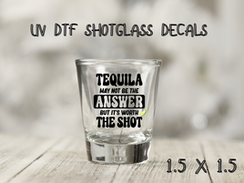 Worth A Shot UV DTF Shot Glass Decal